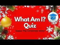Video thumbnail for Christmas Game | What Am I Quiz | Guess The Christmas Word