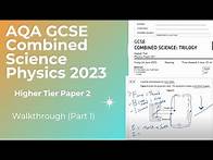 Video thumbnail for AQA GCSE Combined Higher Physics 2023 Paper 2 Walkthrough (Part 1)