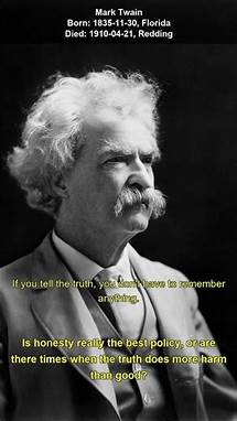 Video thumbnail for If you tell the truth, you don't have to remember anything. by Mark Twain