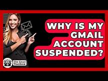 Video thumbnail for Why Is My Gmail Account Suspended? - TheEmailToolbox.com