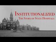 Video thumbnail for Institutionalized: The Story of State Hospitals