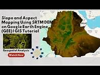 Video thumbnail for Slope and Aspect Mapping Using SRTM DEM on Google Earth Engine (GEE) | GIS Tutorial