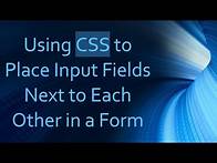 Video thumbnail for Using CSS to Place Input Fields Next to Each Other in a Form
