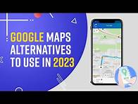 Video thumbnail for Top 3 Google Maps Alternatives To Use In 2023