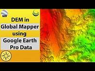 Video thumbnail for Create DEM in Global Mapper using data from Google Earth Pro