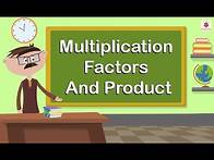 Video thumbnail for Multiplication - Factors And Product | Mathematics Grade 3 | Periwinkle