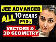 Video thumbnail for JEE ADVANCED 2025 | VECTORS & 3D GEOMETRY | ALL PYQs 2015 to 2024 | NEHA AGRAWAL #jeeadvanced # jee